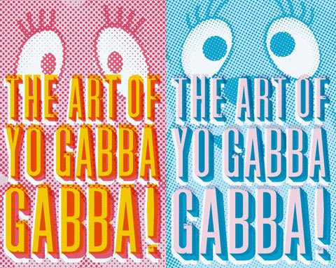 Art of Yo Gabba Gabba