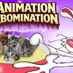 Animation Abomination